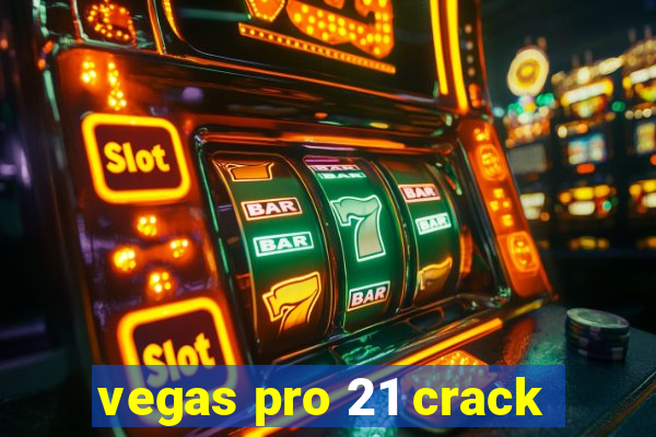 vegas pro 21 crack