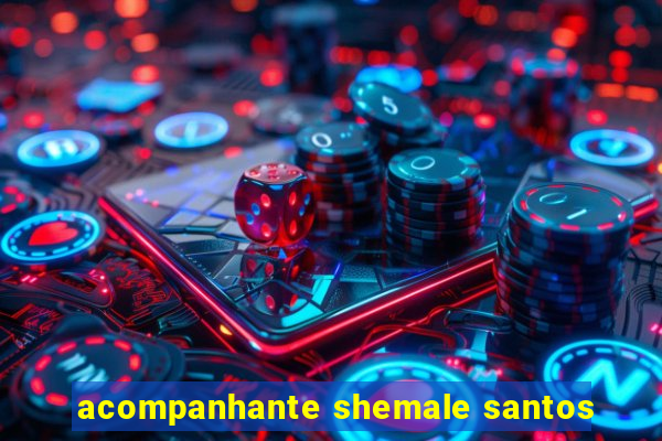 acompanhante shemale santos