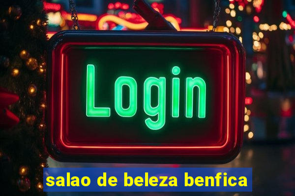 salao de beleza benfica