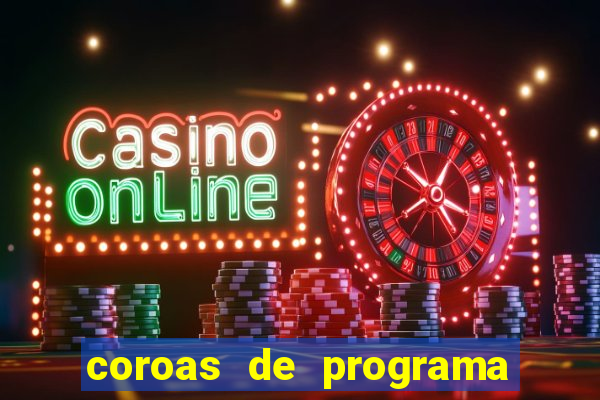 coroas de programa em porto alegre