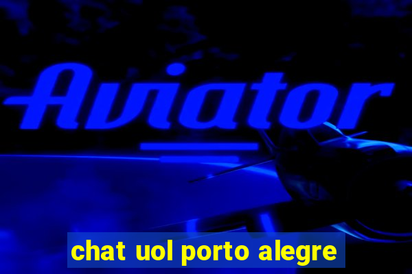 chat uol porto alegre