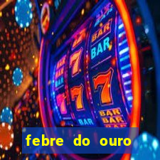 febre do ouro temporada 14