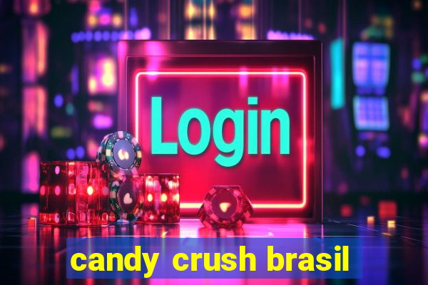 candy crush brasil