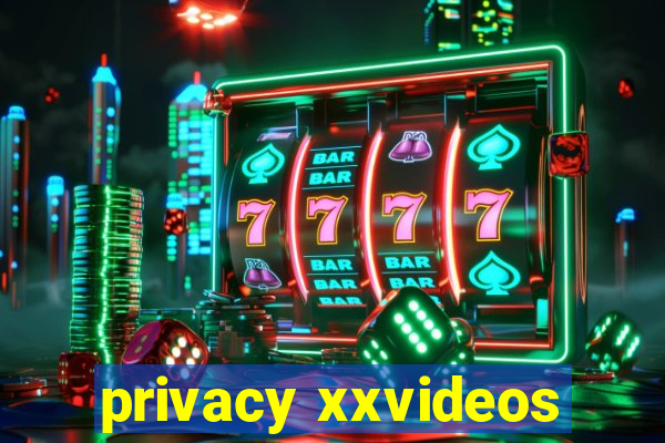 privacy xxvideos
