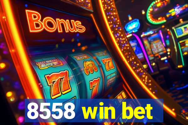 8558 win bet