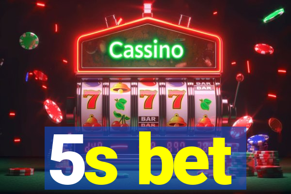 5s bet