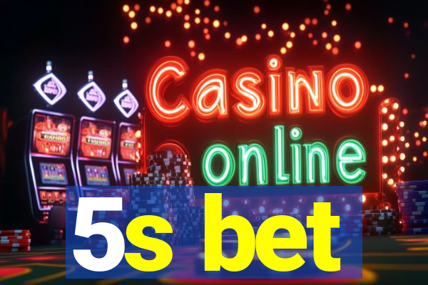 5s bet