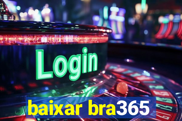 baixar bra365