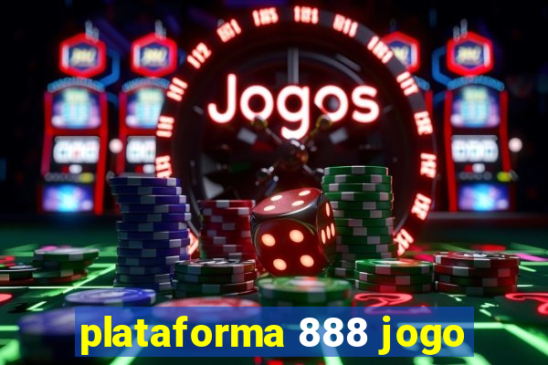 plataforma 888 jogo