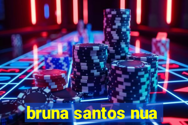 bruna santos nua