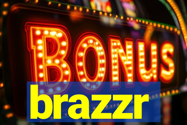 brazzr
