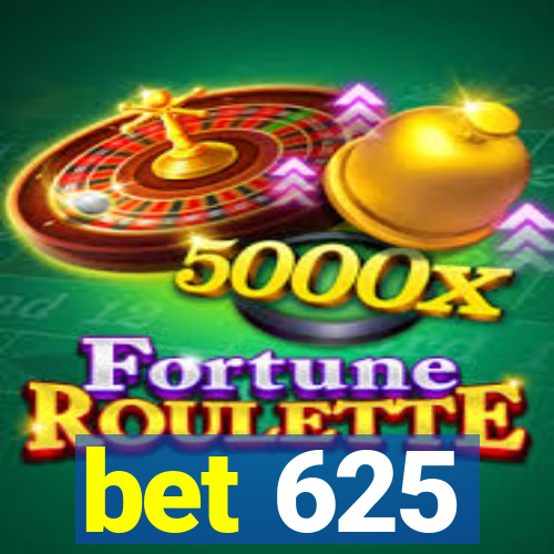 bet 625