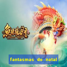 fantasmas do natal passado, presente e futuro fantasma do passado