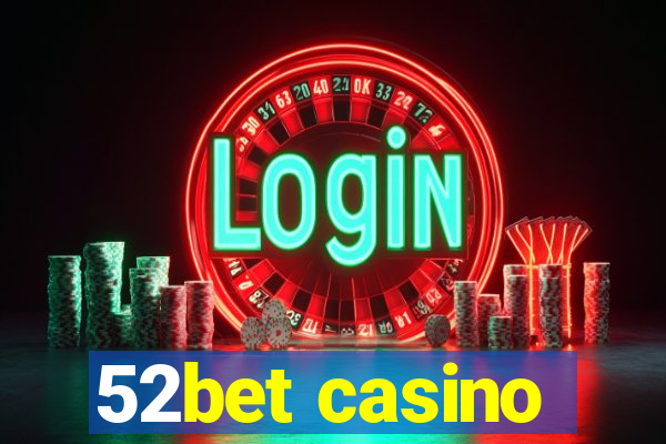 52bet casino
