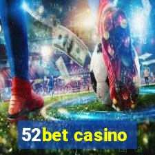 52bet casino
