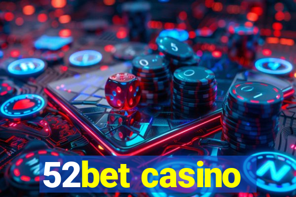52bet casino