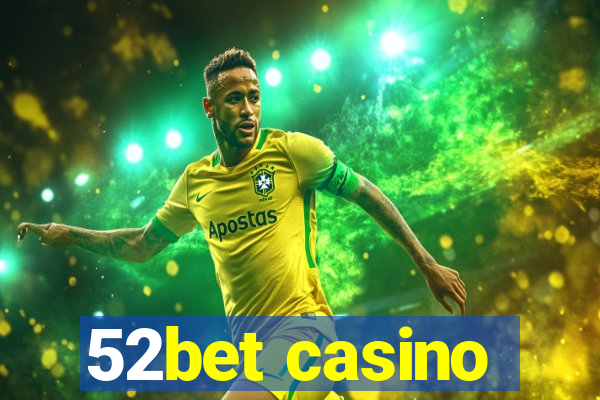 52bet casino