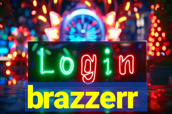 brazzerr