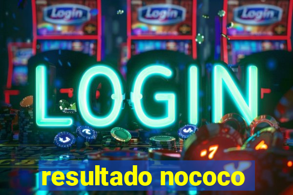 resultado nococo