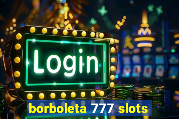 borboleta 777 slots