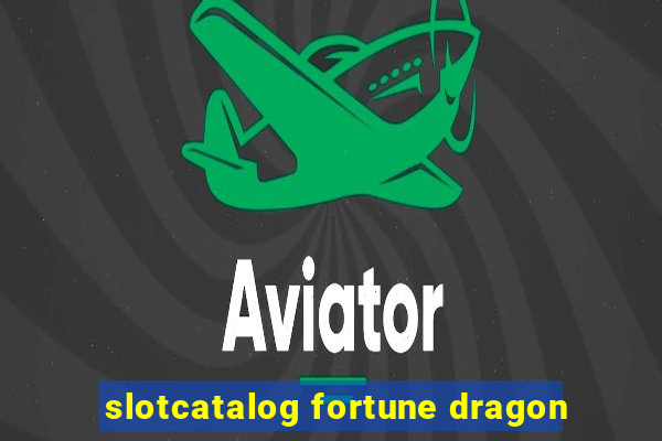slotcatalog fortune dragon