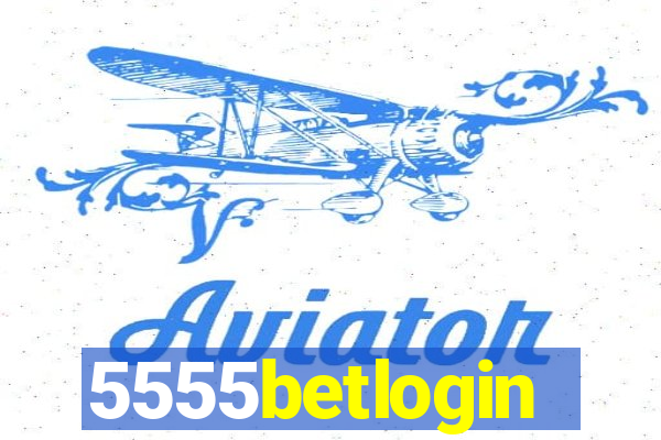 5555betlogin