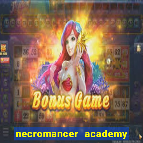 necromancer academy and the genius summoner wiki