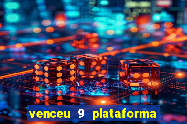 venceu 9 plataforma de jogos