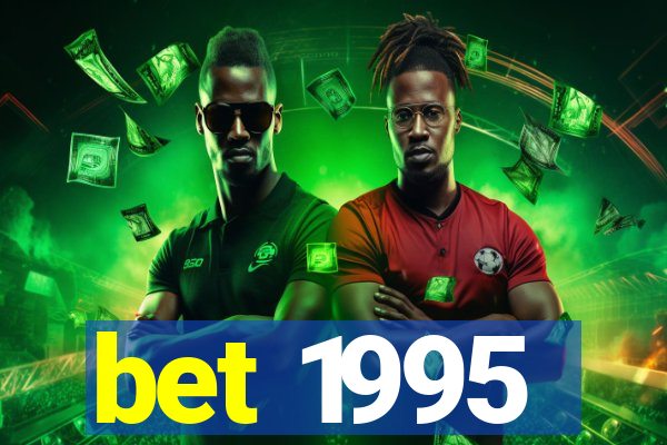 bet 1995