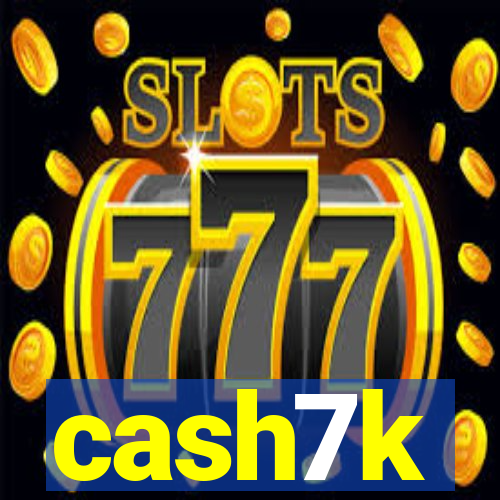 cash7k