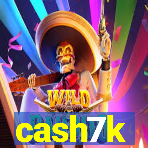cash7k