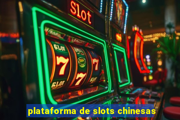 plataforma de slots chinesas
