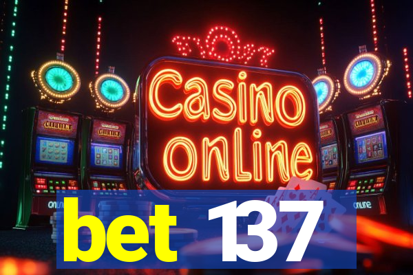 bet 137