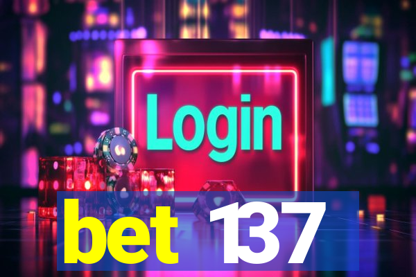 bet 137