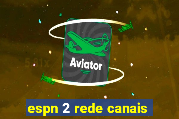 espn 2 rede canais