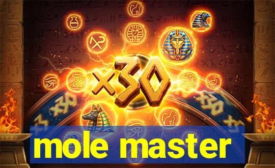mole master