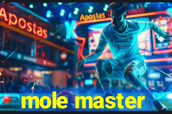 mole master