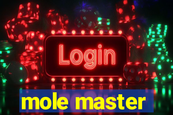 mole master
