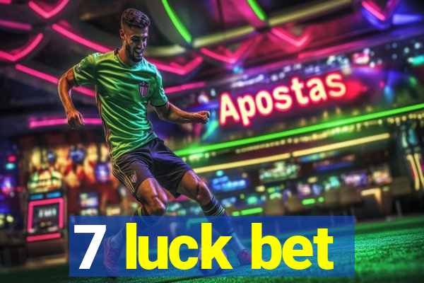 7 luck bet