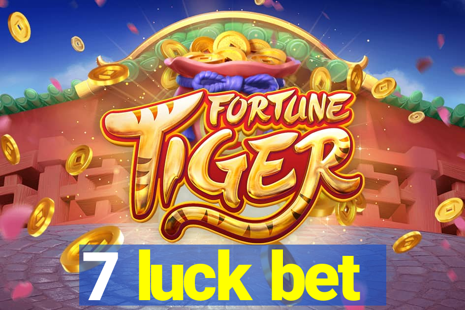 7 luck bet