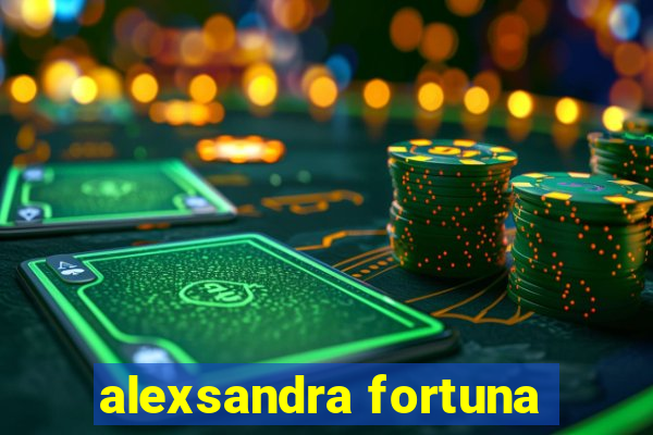 alexsandra fortuna