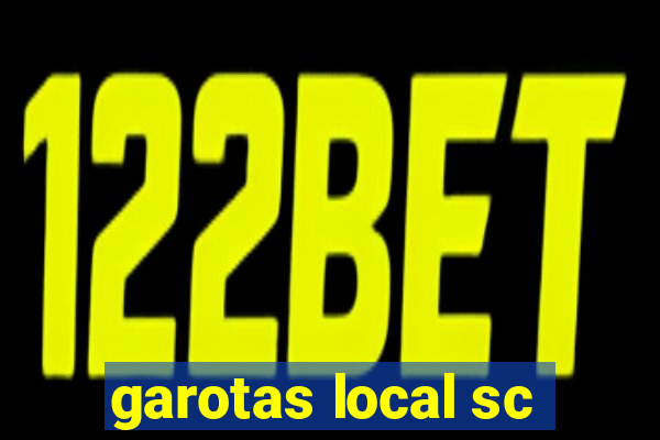 garotas local sc