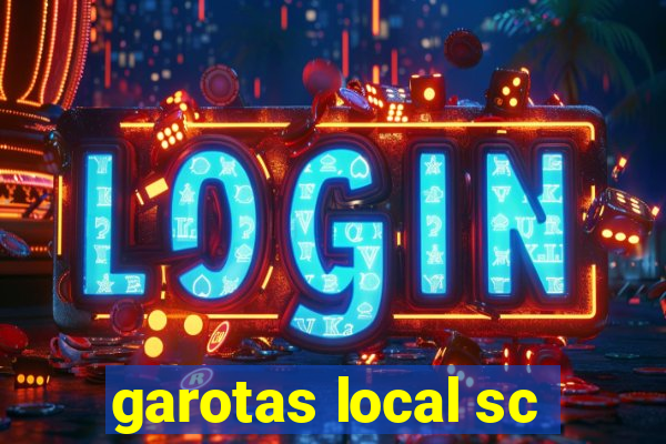 garotas local sc