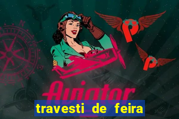 travesti de feira de santana