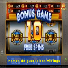 nomes de guerreiros vikings