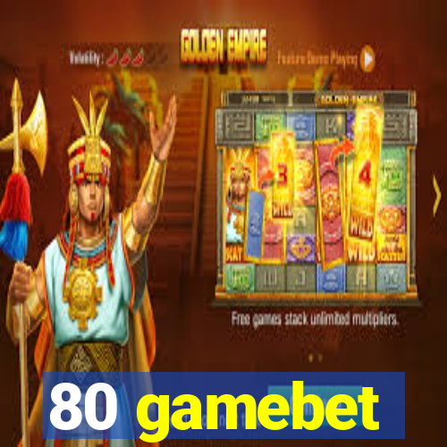 80 gamebet
