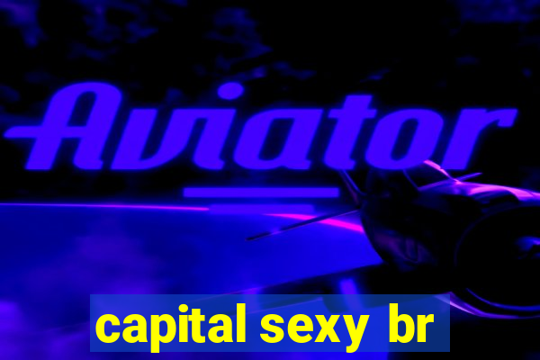 capital sexy br