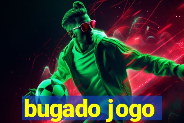 bugado jogo