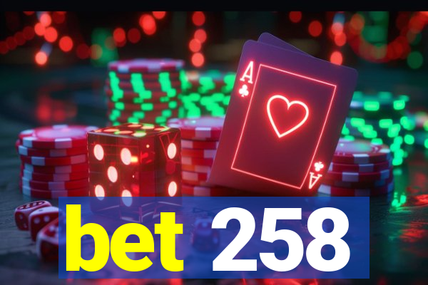 bet 258