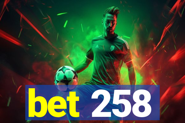 bet 258